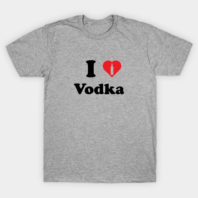 I love Vodka T-Shirt by EliseDesigns